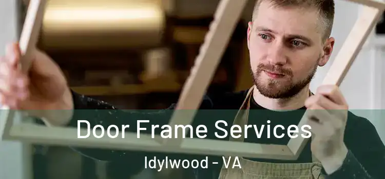Door Frame Services Idylwood - VA