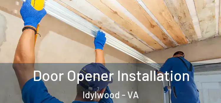 Door Opener Installation Idylwood - VA