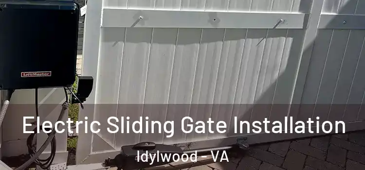 Electric Sliding Gate Installation Idylwood - VA