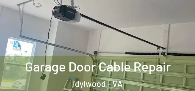  Garage Door Cable Repair Idylwood - VA