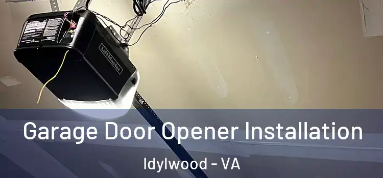  Garage Door Opener Installation Idylwood - VA