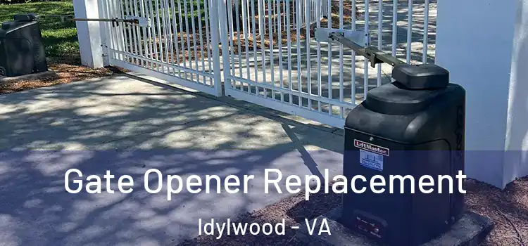 Gate Opener Replacement Idylwood - VA