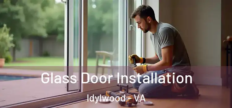 Glass Door Installation Idylwood - VA