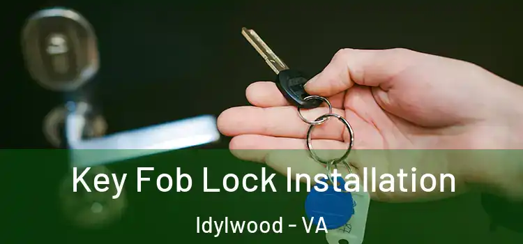 Key Fob Lock Installation Idylwood - VA