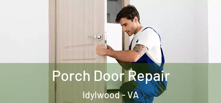  Porch Door Repair Idylwood - VA