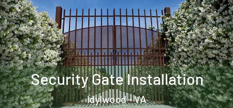  Security Gate Installation Idylwood - VA