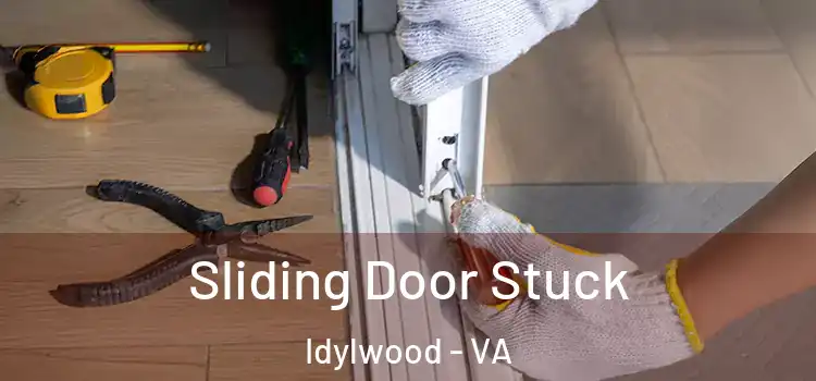 Sliding Door Stuck Idylwood - VA