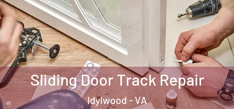 Sliding Door Track Repair Idylwood - VA