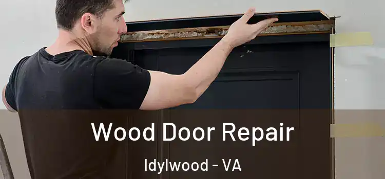 Wood Door Repair Idylwood - VA